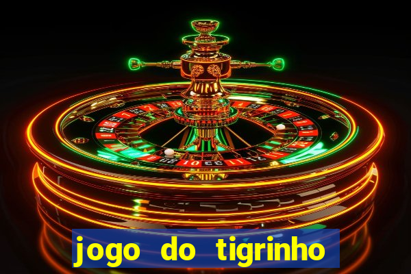 jogo do tigrinho oficial como jogar